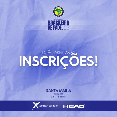 Estão abertas as inscrições para a 4ª Etapa do Campeonato Brasileiro de Pádel