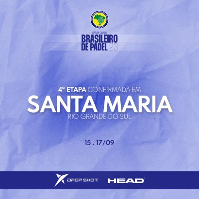A cidade de Santa Maria será a sede da 4ª Etapa do Campeonato Brasileiro de Pádel 2023!
